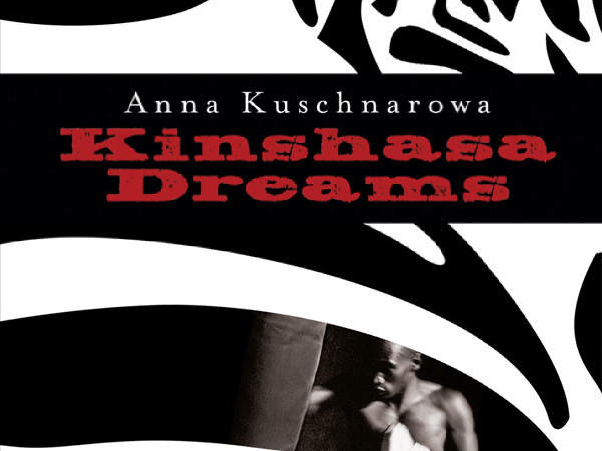 Anna Kuschnarowa: Kinshasa Dreams