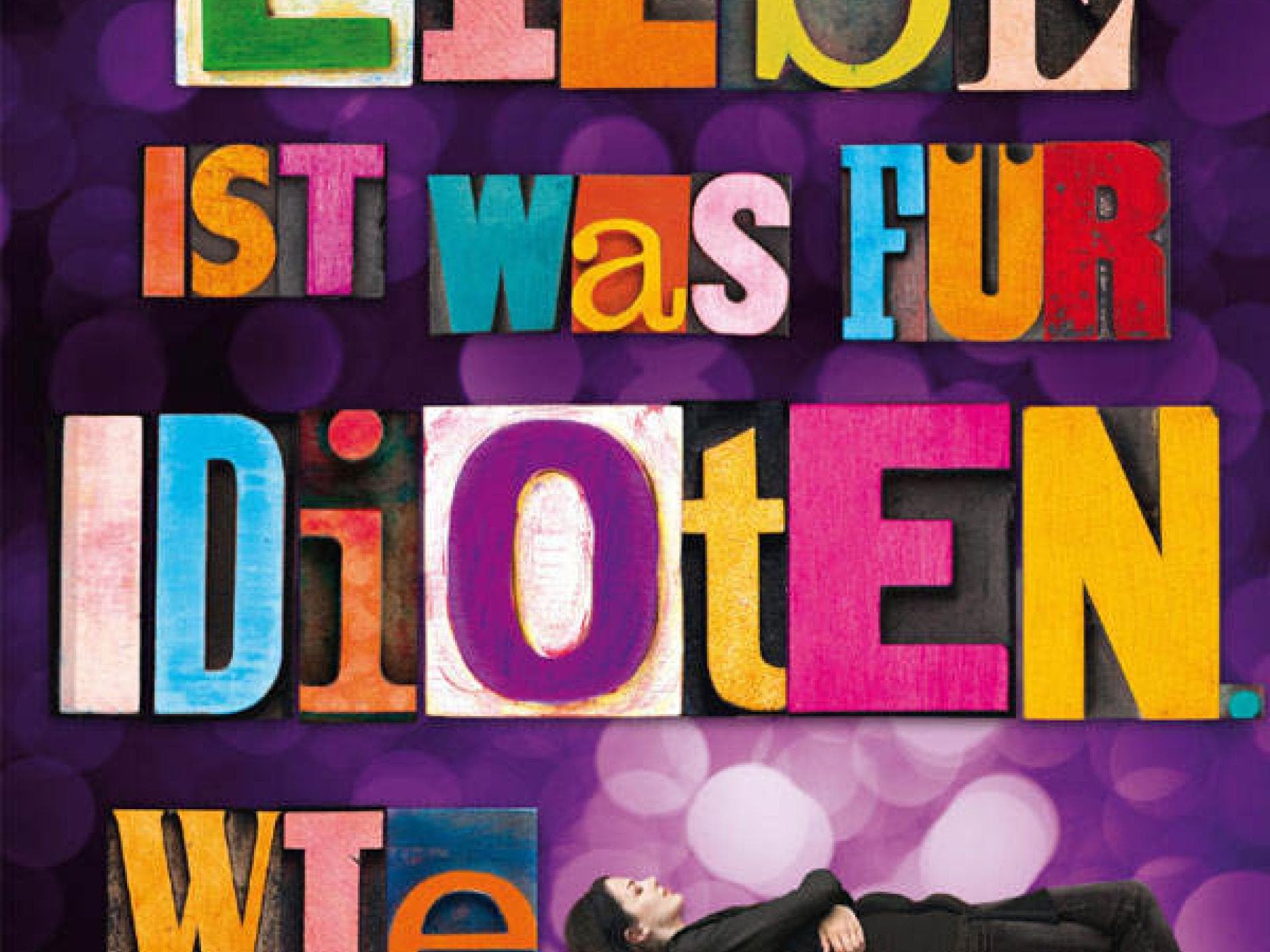 Sabine Schoder - Liebe ist was für Idioten. Wie mich. Sabine Schoder - Liebe ist was für Idioten. Wie mich.
