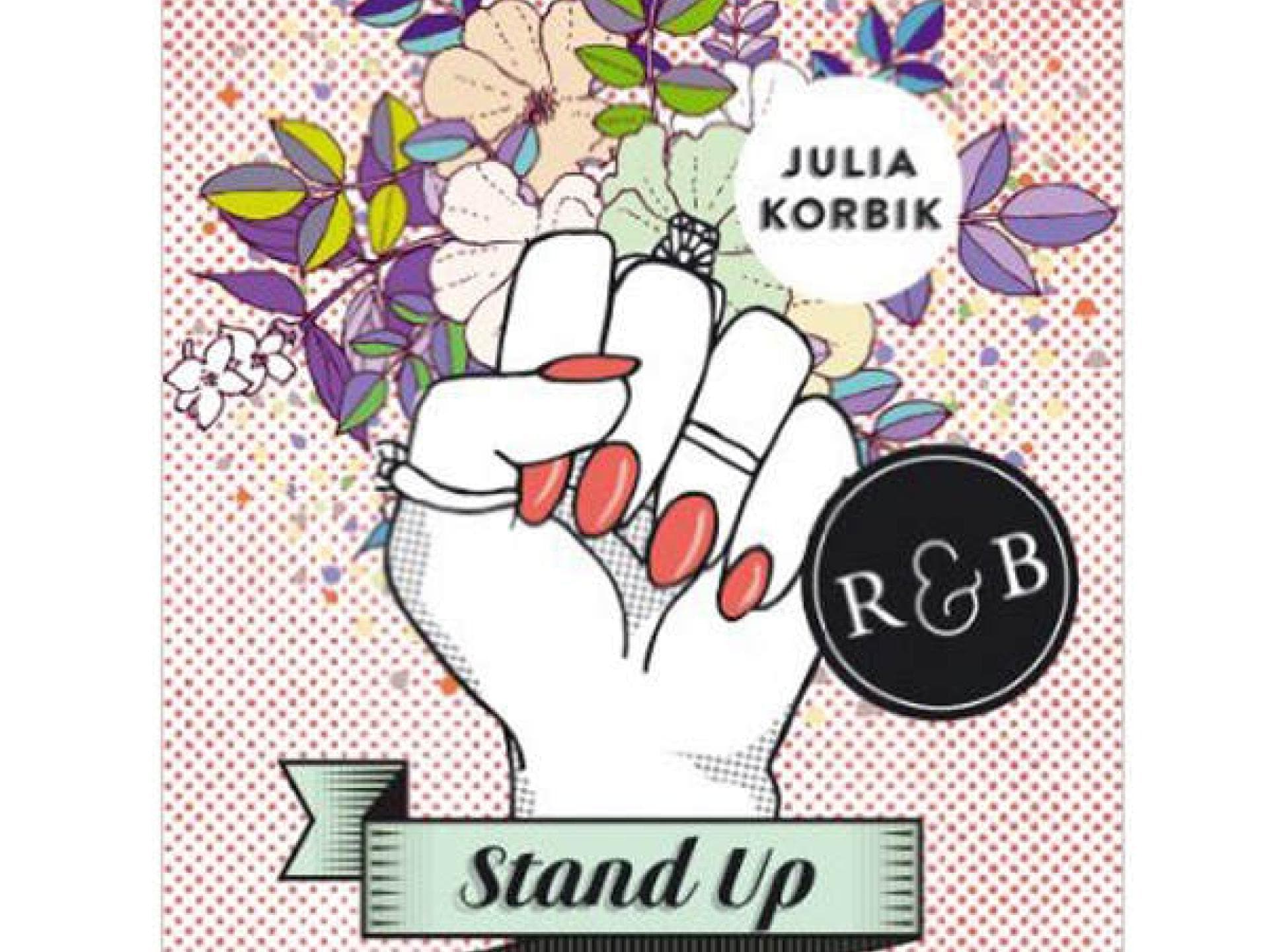"Stand Up" von Julia Korbik "Stand Up" von Julia Korbik