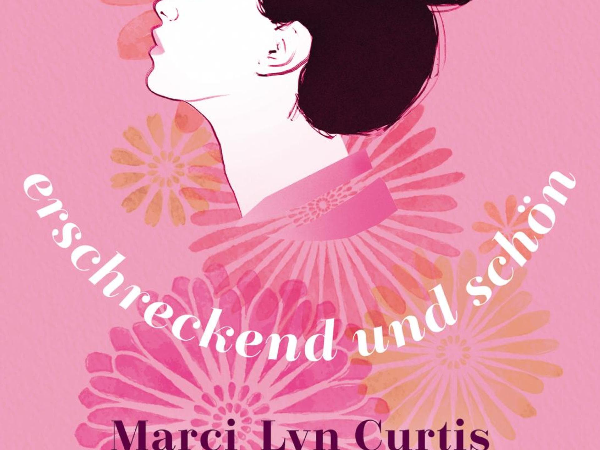 Marci Lyn Curtis - Dieser Augenblick, erschreckend und schön